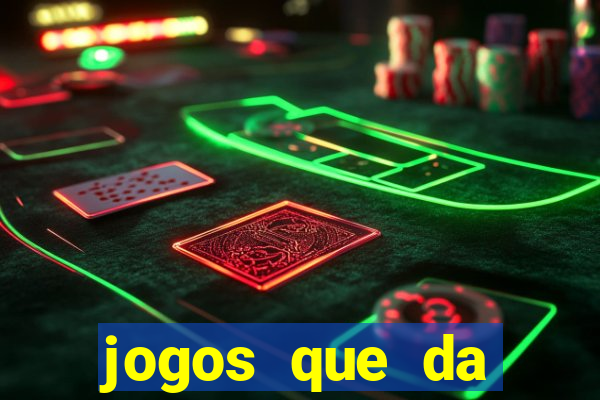 jogos que da dinheiro sem depositar